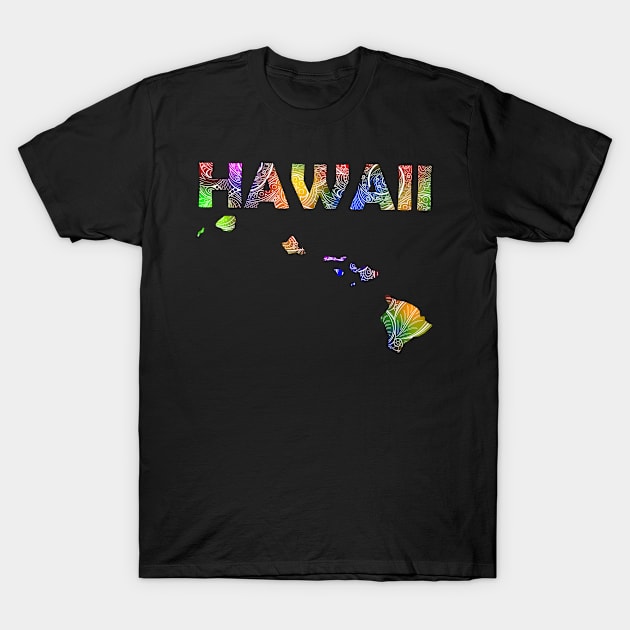 Colorful mandala art map of Hawaii with text in multicolor pattern T-Shirt by Happy Citizen